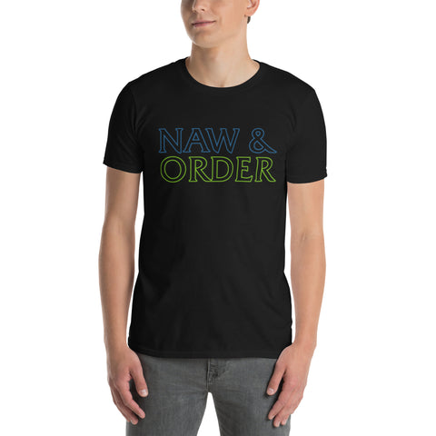 NAW & Order T-Shirt