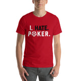 I Hate Poker T-Shirt