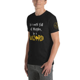 In A World Full Of Muggles, Be A Wizard T-Shirt